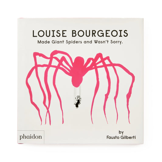 Louise Bourgeois: Made Giant Spiders and Wasn't Sorry