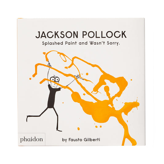 Jackson Pollock: Splashed Paint and Wasn't Sorry