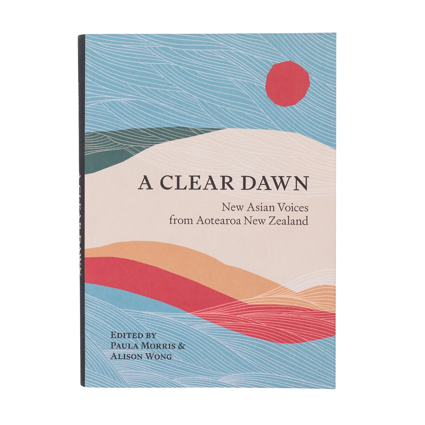 A Clear Dawn: New Asian Voices from Aotearoa New Zealand