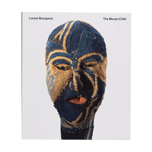Louise Bourgeois: The Woven Child