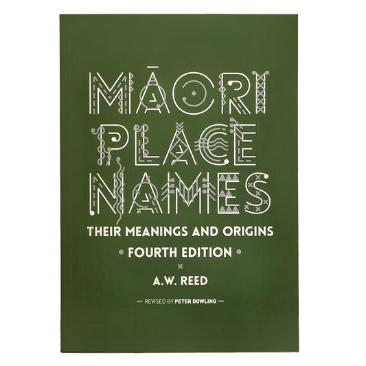 Māori Place Names: Their Meanings and Origins